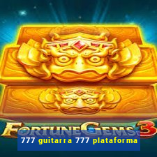 777 guitarra 777 plataforma